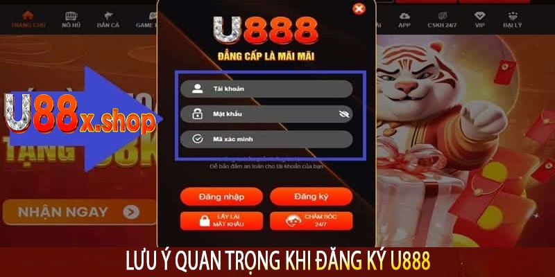 Lưu Ý Quan Trọng Khi Đăng Ký U888